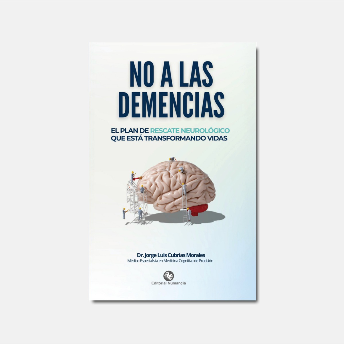 Portada - Libro No a Las Demencias - Dr. Jorge Cubrías Portada - Libro No a Las Demencias - Dr. Jorge Cubrías